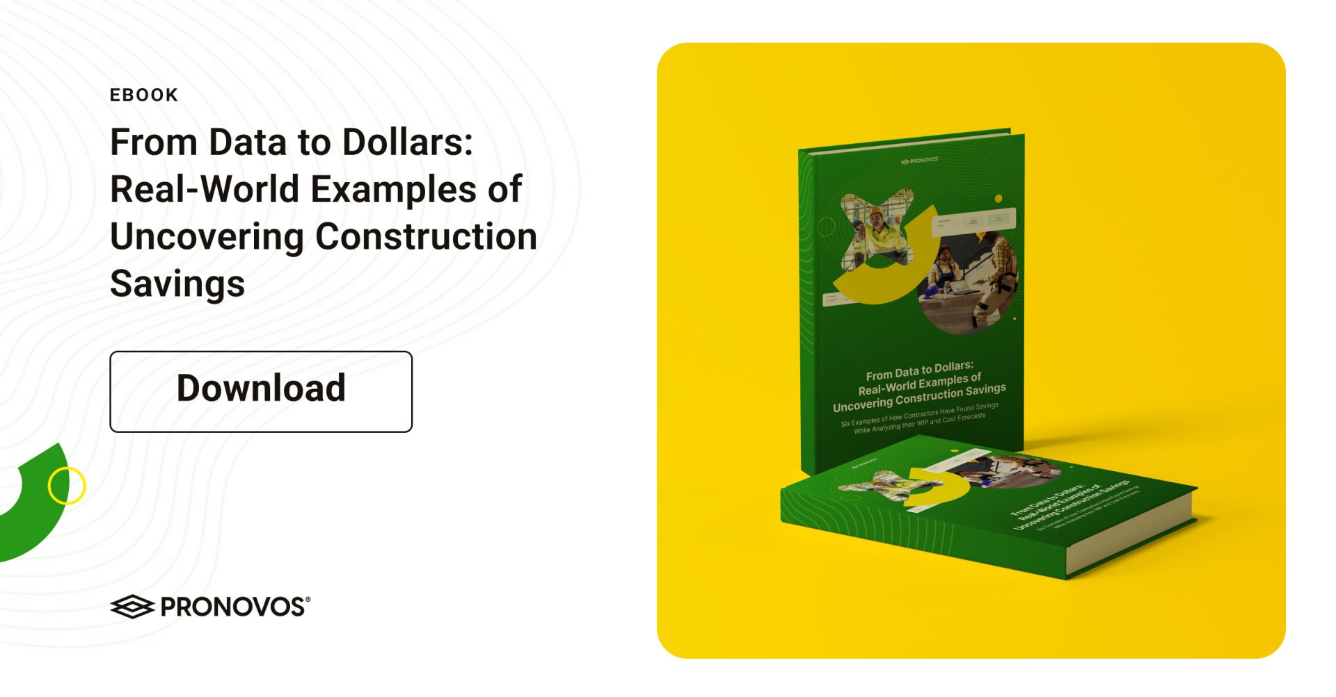 From Data to Dollars: Real-World Examples of Uncovering Construction Savings — a ProNovos eBook