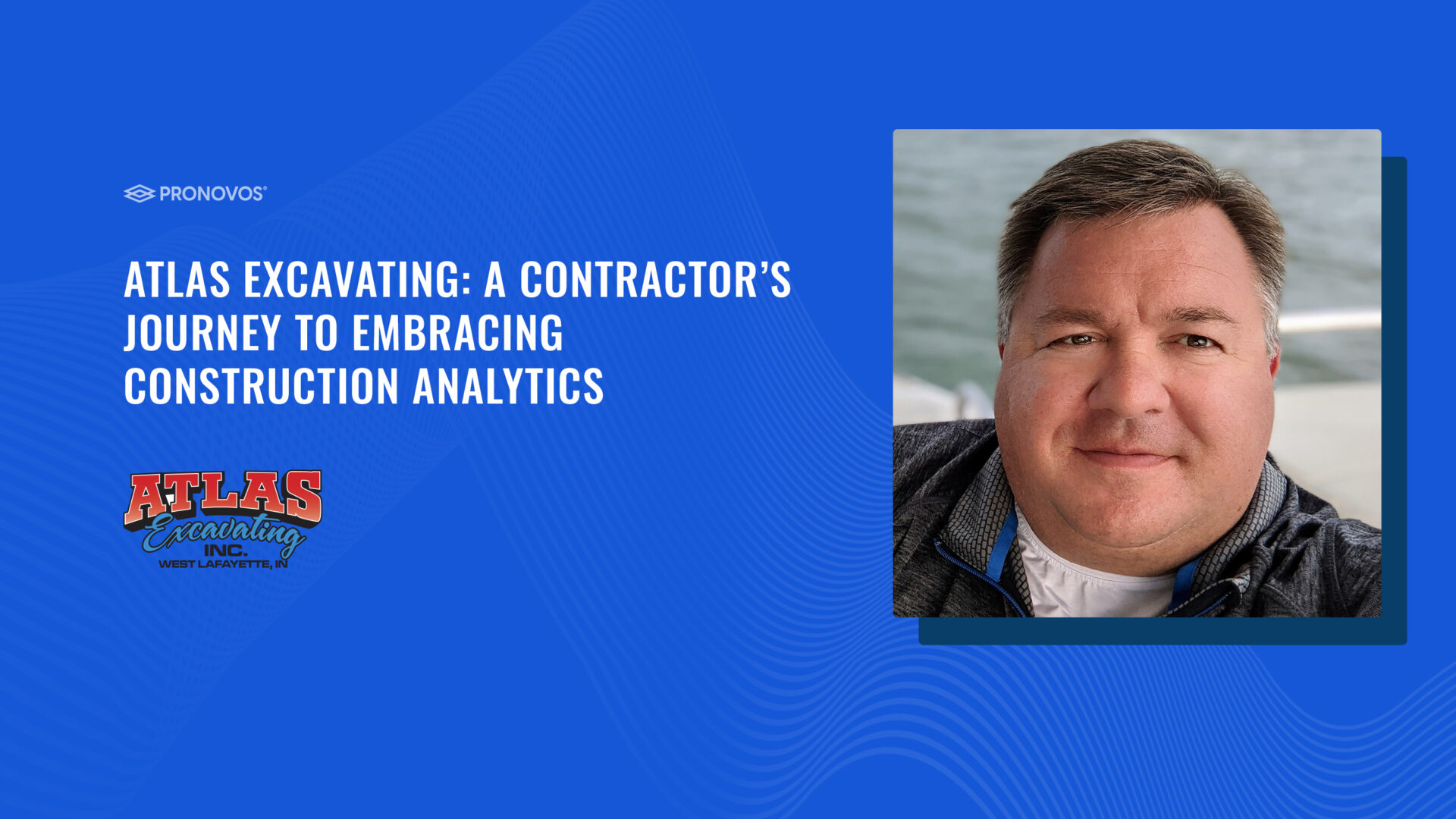 Atlas Excavating: A Contractor's Experience with ProNovos
