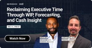 Reclaiming Executive Time Through WIP, Forecasting, and Cash Insight