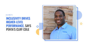 Inclusivity Drives Higher-Level Performance, says PENTA’s Cliff Cole