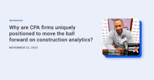 Why are CPA firms uniquely positioned to move the ball forward on construction analytics?