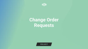 Change Order Requests