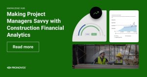 Making Project Managers Savvy with Construction Financial Analytics